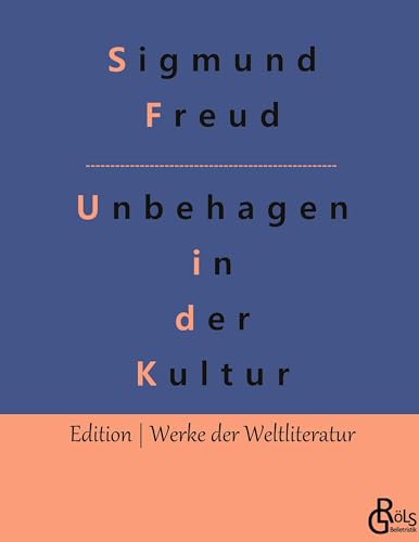 Das Unbehagen in der Kultur (Edition Werke der Weltliteratur - Hardcover) von Gröls Verlag